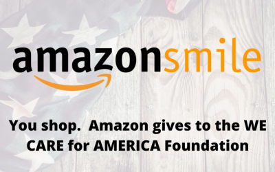 Use Amazon Smiles and keep our WE CARE for AMERICA Foundation funded.